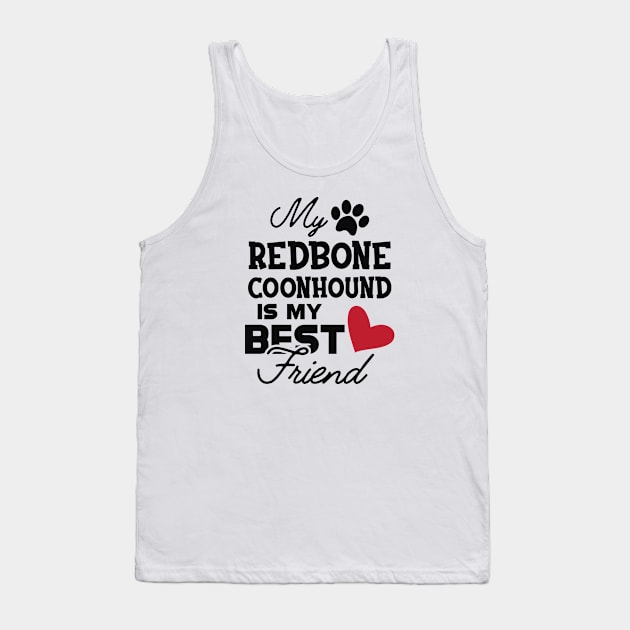 Redbone Coonhound Dog - My redbone coonhound is my best friend Tank Top by KC Happy Shop